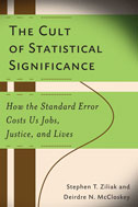 Cult of Statistical Significance Ziliak